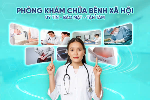 Phòng khám chữa bệnh xã hội kín đáo, an toàn với chi phí phù hợp túi tiền
